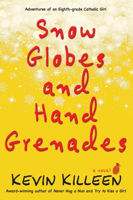 Snow Globes and Hand Grenades by Killeen, Kevin
