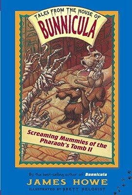 Screaming Mummies of the Pharaoh's Tomb II: Volume 4 by Howe, James