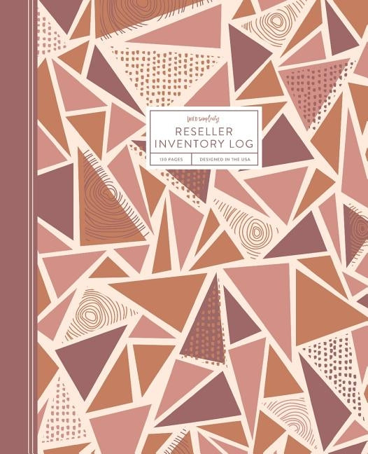 Reseller Inventory Log: Product Listing Notebook For Online Clothing Resellers on Poshmark, eBay, Mercari & More, Abstract Geometric (Pink), 7 by Paper Co, Wild Simplicity