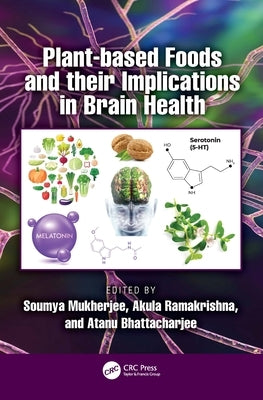Plant-based Foods and their Implications in Brain Health by Mukherjee, Soumya