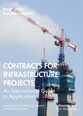 Contracts for Infrastructure Projects: An International Guide to Application by Loots, Philip