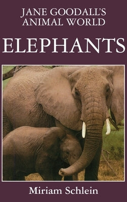 Jane Goodall's Animal World Elephants by Schlein, Miriam