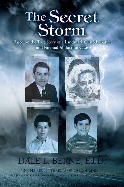 The Secret Storm by Berne Ed D., Dale L.