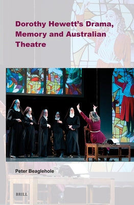 Dorothy Hewett's Drama, Memory and Australian Theatre by Beaglehole, Peter