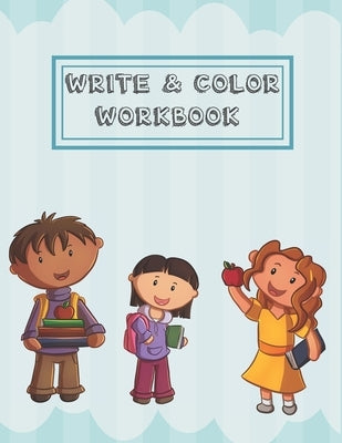 Write & Color Workbook: A handwriting and coloring book for kids learning letters and handwriting. by Publish, Nette