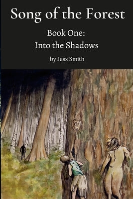 Song of the Forest - Book One: Into the Shadows by Smith, Jess