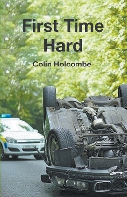 First Time Hard by Holcombe, Colin