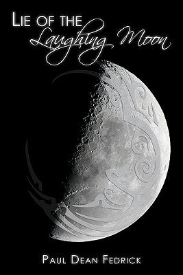 Lie of the Laughing Moon by Fedrick, Paul Dean