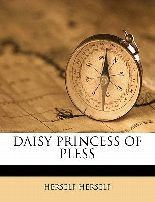 Daisy Princess of Pless by Herself, Herself
