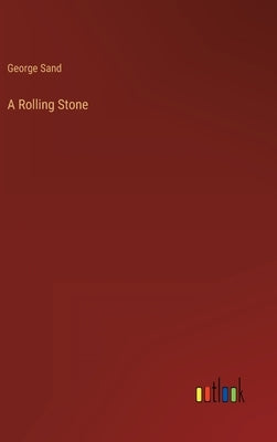A Rolling Stone by Sand, George