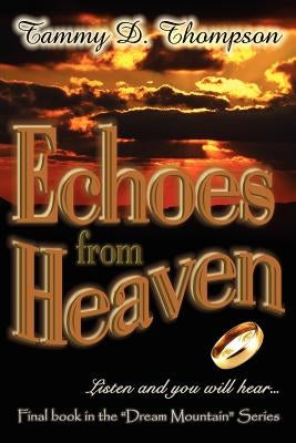 Echoes From Heaven by Thompson, Tammy D.
