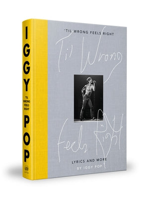 'Til Wrong Feels Right: Lyrics and More by Iggy Pop