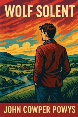 Wolf Solent: A Novel of Memory and Identity by Powys, John Cowper