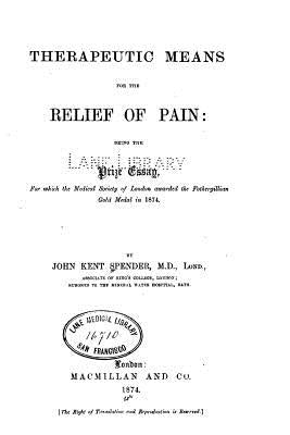 Therapeutic means for the relief of pain by Spender, John Kent