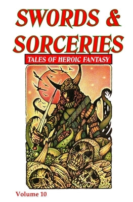 Swords & Sorceries: Tales of Heroic Fantasy Volume 10 by Elliott, Harry