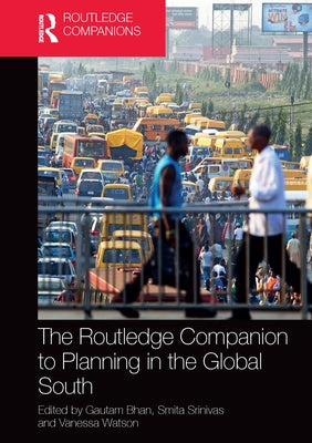 The Routledge Companion to Planning in the Global South by Bhan, Gautam