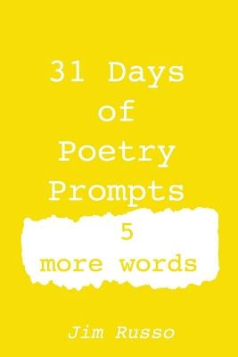 31 Days of Poetry Prompts: 5 More Words by Russo, Jim