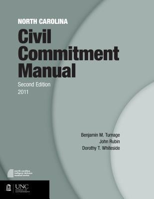 North Carolina Civil Commitment Manual by Rubin, John
