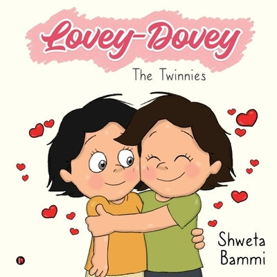 Lovey-Dovey: The Twinnies by Shweta Bammi