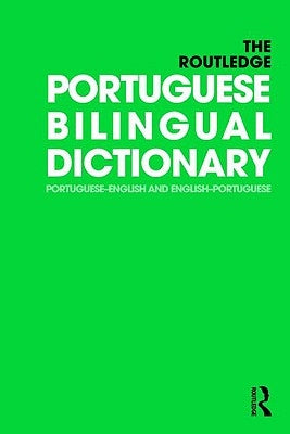 The Routledge Portuguese Bilingual Dictionary (Revised 2014 edition): Portuguese-English and English-Portuguese by Allen, Maria F.
