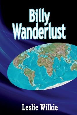 Billy Wanderlust by Wilkie, Leslie