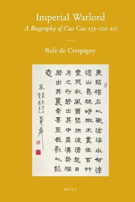 Imperial Warlord: A Biography of Cao Cao 155-220 Ad by de Crespigny, Rafe