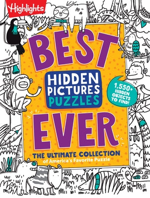 Best Hidden Pictures Puzzles Ever: The Ultimate Collection of America's Favorite Puzzle by Highlights
