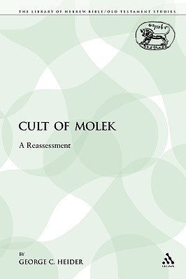 Cult of Molek: A Reassessment by Heider, George C.