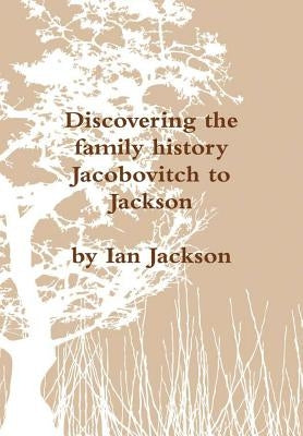Discovering the family history by Jackson, Ian