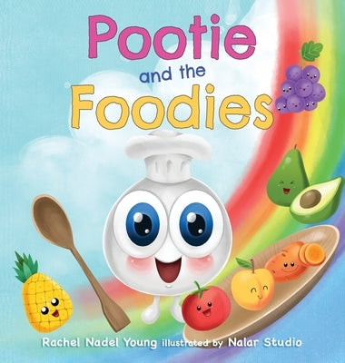 Pootie and the Foodies by Nadel Young, Rachel