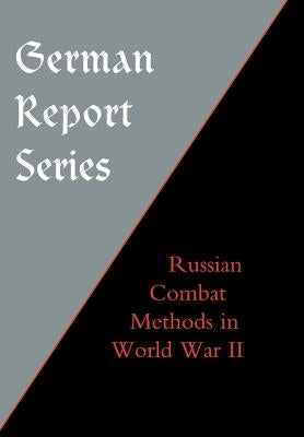 German Report Series: Russian Combat Methods by Unknown