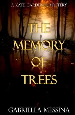The Memory of Trees by Messina, Gabriella