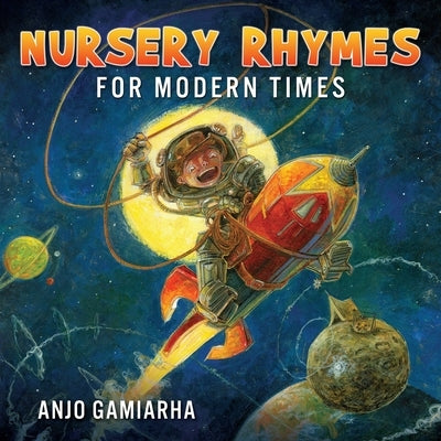 Nursery Rhymes for Modern Times by Gamiarha, Anjo