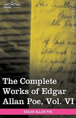 The Complete Works of Edgar Allan Poe, Vol. VI (in Ten Volumes): Tales by Poe, Edgar Allan