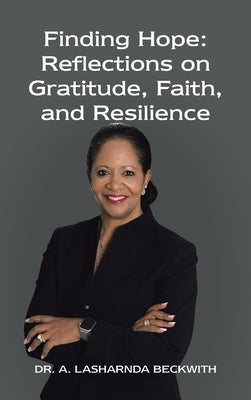 Finding Hope: Reflections on Gratitude, Faith, and Resilience by Beckwith, A. Lasharnda