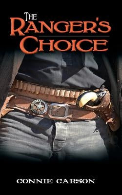 The Ranger's Choice by Carson, Connie