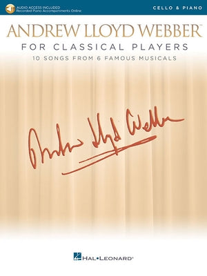 Andrew Lloyd Webber for Classical Players - Cello and Piano: With Online Audio of Piano Accompaniments by Lloyd Webber, Andrew