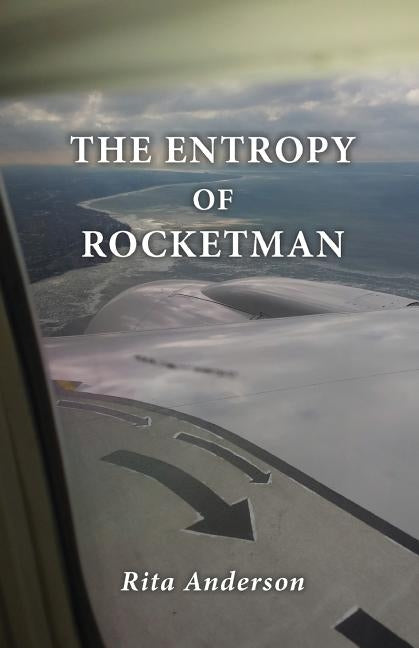The Entropy of Rocketman by Anderson, Rita
