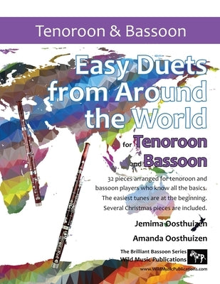 Easy Duets from Around the World for Tenoroon and Bassoon: 32 exciting pieces arranged for two players who know all the basics. by Oosthuizen, Jemima