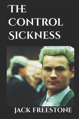 The Control Sickness by Black, Robert