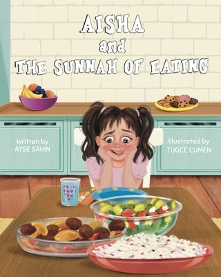 Aisha and the Sunnah of Eating by Sahin, Ayse
