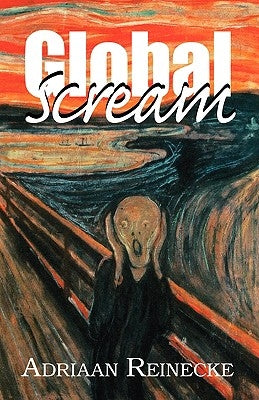 Global Scream by Reinecke, Adriaan