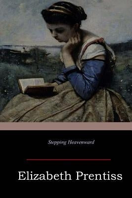 Stepping Heavenward by Prentiss, Elizabeth