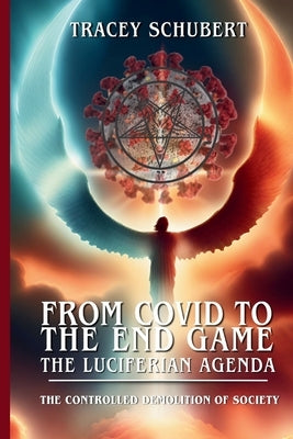 The Controlled Demolition of Society: Agenda 2030, Transhumanism, and the Global Elite's Blueprint for Total Control by Schubert, Tracey