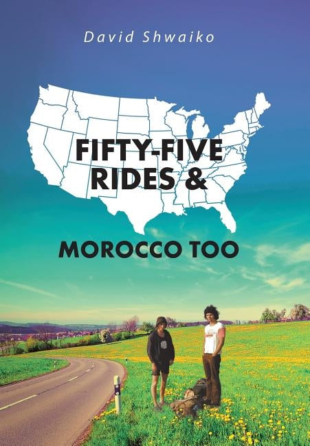 Fifty-five Rides and Morocco Too by Shwaiko, David