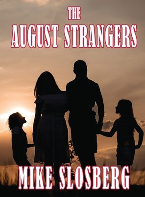 The August Strangers by Slosberg, Mike