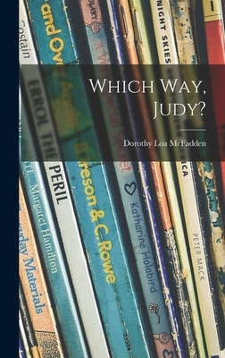 Which Way, Judy? by McFadden, Dorothy Loa 1902-