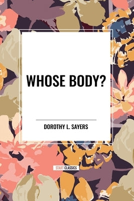 Whose Body? by Sayers, Dorothy L.
