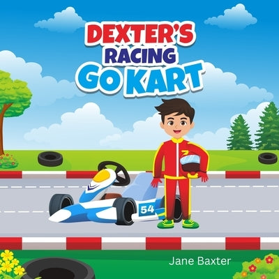 Dexter's Racing Go Kart by Baxter, Jane