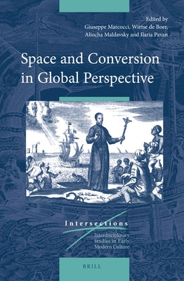 Space and Conversion in Global Perspective by Marcocci, Giuseppe